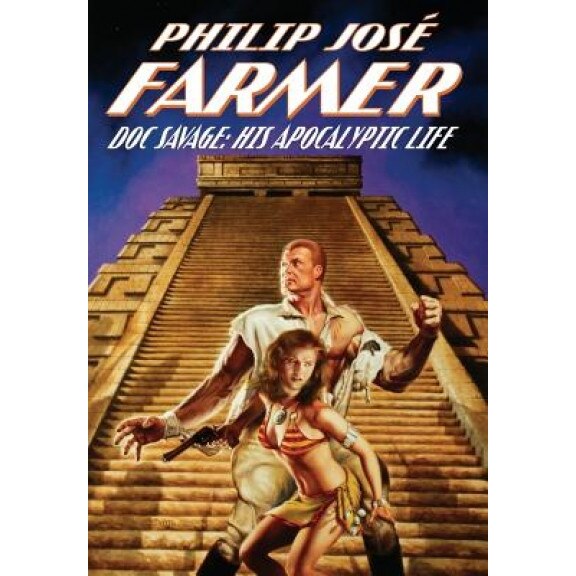 Doc Savage: His Apocalyptic Life, Philip Jose Farmer (Author)