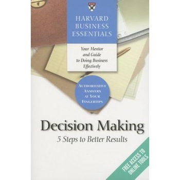 Decision Making: 5 Steps to Better Results - Decision Making: 5 Steps to Better Results -