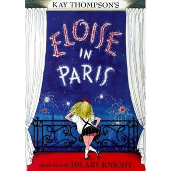 Eloise in Paris, Kay Thompson Eloise in Paris, Kay Thompson