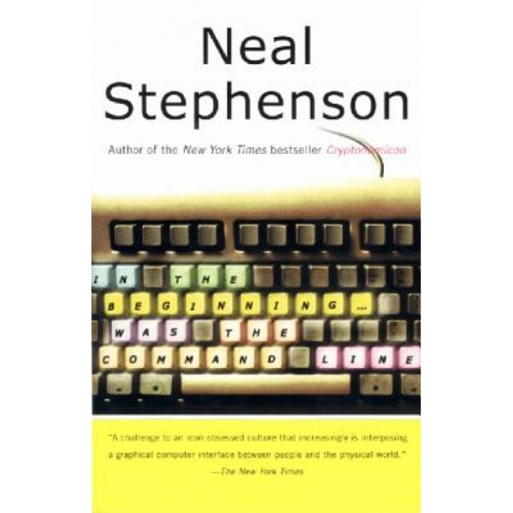 In the Beginning...Was the Command Line - Neal Stephenson