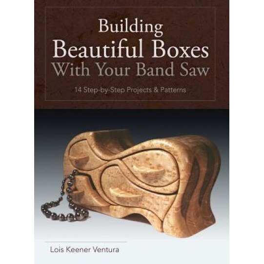 Building Beautiful Boxes with Your Band Saw, Lois Ventura (Author)