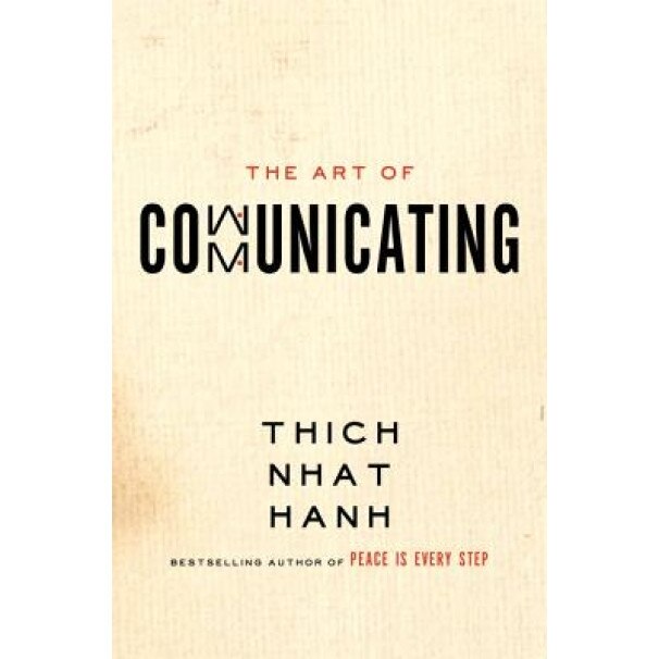 The Art of Communicating - Thich Nhat Hanh (Author)
