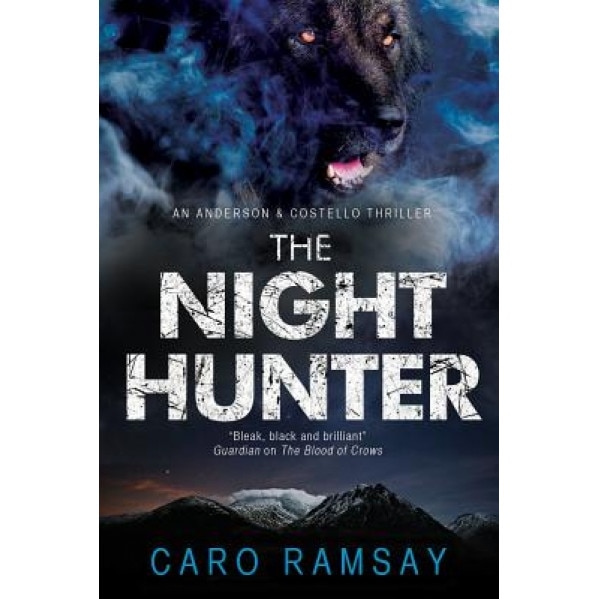 The Night Hunter: An Anderson & Costello Police Procedural Set in Scotland, Caro Ramsay (Author)