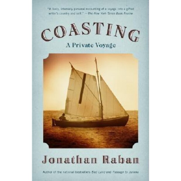 Coasting: A Private Voyage, Jonathan Raban (Author)