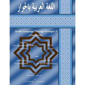 Arabic Language Through Dialogue Part 3 for Intermediate Level Arabic, Dr Hanada Taha-Thomure (Author) Arabic Language Through Dialogue Part 3 for Intermediate Level Arabic, Dr Hanada Taha-Thomure (Author)