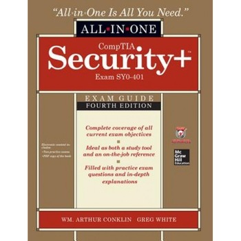 Comptia Security+ All-In-One Exam Guide, Fourth Edition (Exam Sy0-401) - Wm Arthur Conklin (Author) Comptia Security+ All-In-One Exam Guide, Fourth Edition (Exam Sy0-401) - Wm Arthur Conklin (Author)