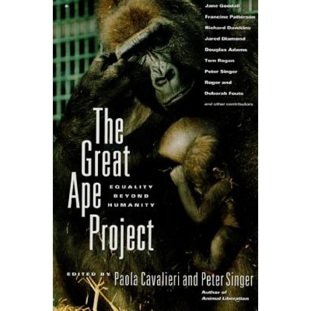 The Great Ape Project: Equality Beyond Humanity, Paola Cavalieri (Editor)