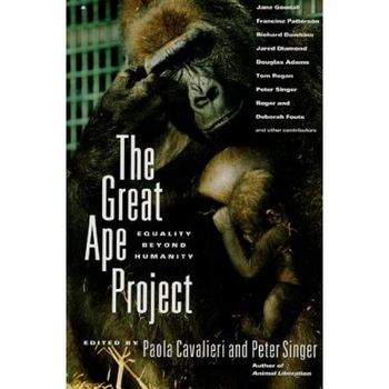The Great Ape Project: Equality Beyond Humanity, Paola Cavalieri (Editor) The Great Ape Project: Equality Beyond Humanity, Paola Cavalieri (Editor)