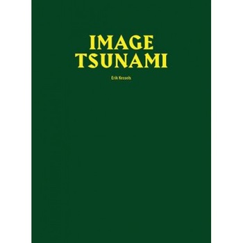 Erik Kessels: Image Tsunami, Erik Kessels (Editor) Erik Kessels: Image Tsunami, Erik Kessels (Editor)