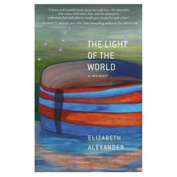 The Light of the World: A Memoir, Elizabeth Alexander (Author)