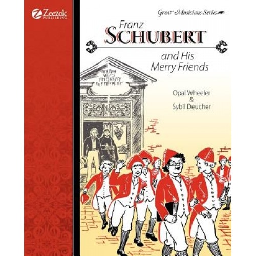 Franz Schubert and His Merry Friends, Opal Wheeler (Author)