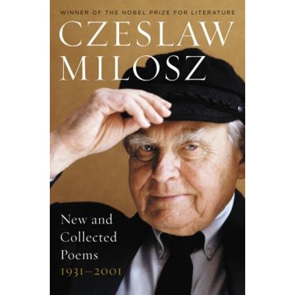 New and Collected Poems 1931-2001, Czeslaw Milosz, Czesaw Miosz