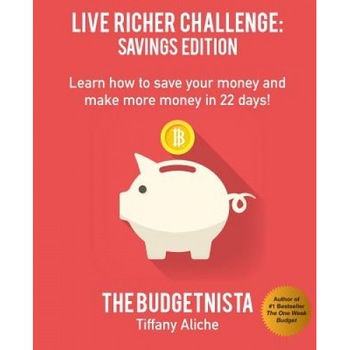 Live Richer Challenge: Savings Edition: Learn How to Save Your Money and Make More Money in 22 Days! - Tiffany The Budgetnista Aliche (Author) Live Richer Challenge: Savings Edition: Learn How to Save Your Money and Make More Money in 22 Days! - Tiffany The Budgetnista Aliche (Author)