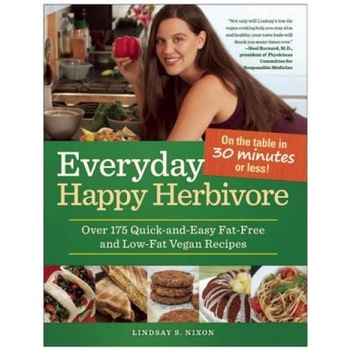 Everyday Happy Herbivore: Over 175 Quick-And-Easy Fat-Free and Low-Fat Vegan Recipes, Lindsay S. Nixon (Author) Everyday Happy Herbivore: Over 175 Quick-And-Easy Fat-Free and Low-Fat Vegan Recipes, Lindsay S. Nixon (Author)