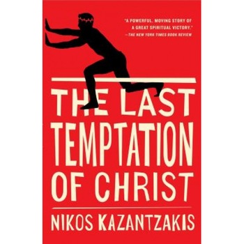 The Last Temptation of Christ, Nikos Kazantzakis The Last Temptation of Christ, Nikos Kazantzakis