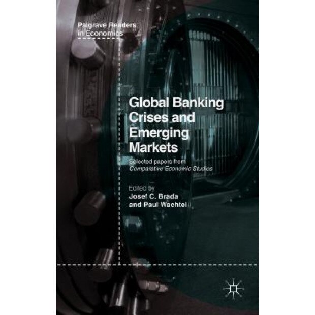 Global Banking Crises and Emerging Markets, Josef C., Professor Brada (Editor)