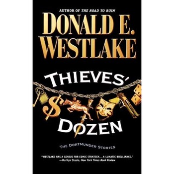 Thieves' Dozen, Donald E. Westlake Thieves' Dozen, Donald E. Westlake