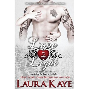Love in the Light, Laura Kaye (Author) Love in the Light, Laura Kaye (Author)