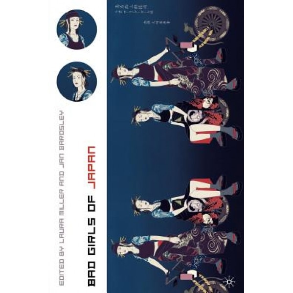 Bad Girls of Japan, Jan Bardsley (Author)