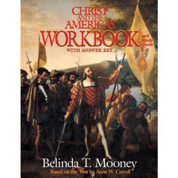 Christ and the Americas: Workbook and Study Guide, Belinda T. Mooney (Author) Christ and the Americas: Workbook and Study Guide, Belinda T. Mooney (Author)