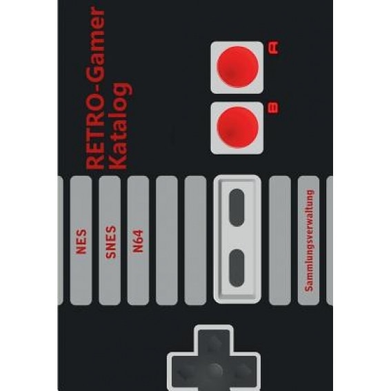 Retro-Gamer Katalog - Nes / Snes / N64, Michael Graf (Author)
