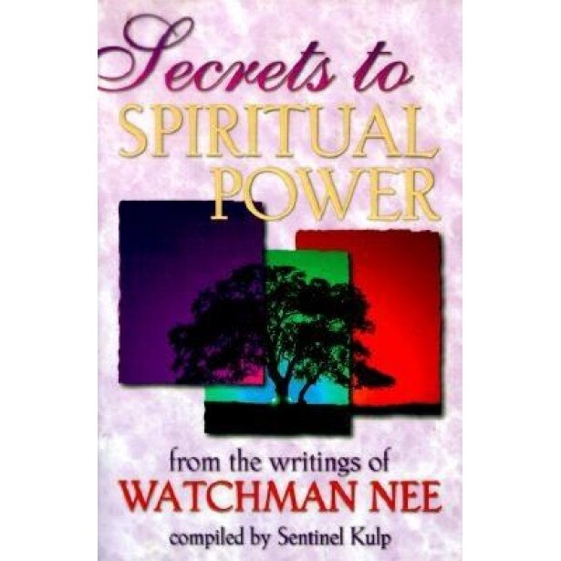 Secrets to Spiritual Power, Watchman Nee