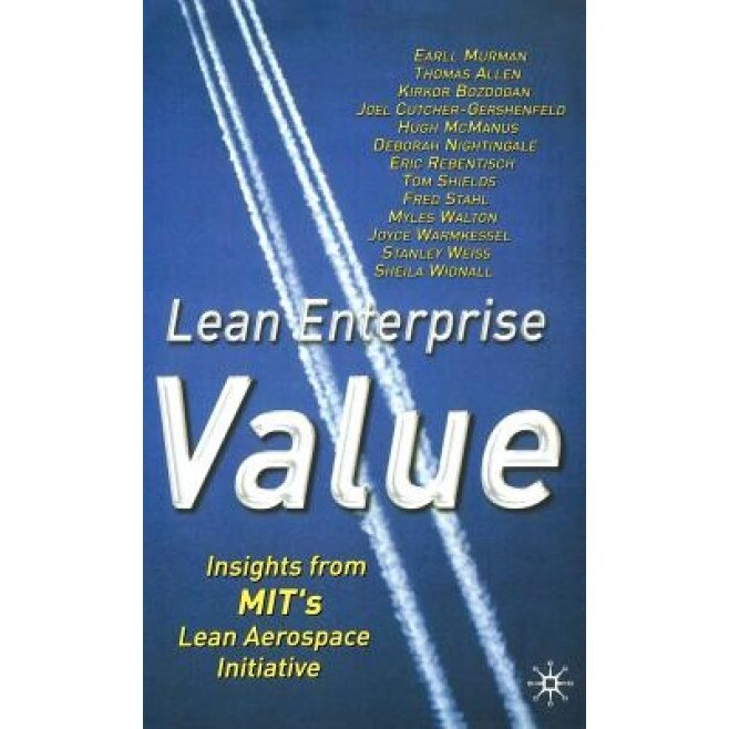 Lean Enterprise Value: Insights from Mit's Lean Aerospace Initiative - Earll M. Murman (Author)