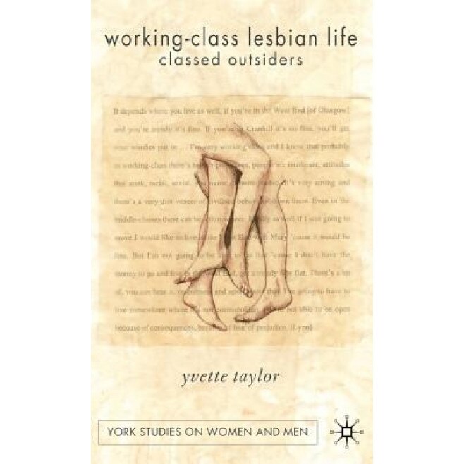 Working-Class Lesbian Life: Classed Outsiders, Yvette Taylor (Author)