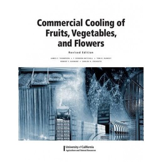 Commercial Cooling of Fruits, Vegetables, and Flowers, James F. Thompson (Author)