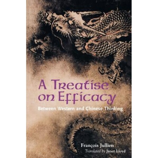 Jullien: Treatise on Efficacy Pa, Francois Jullien