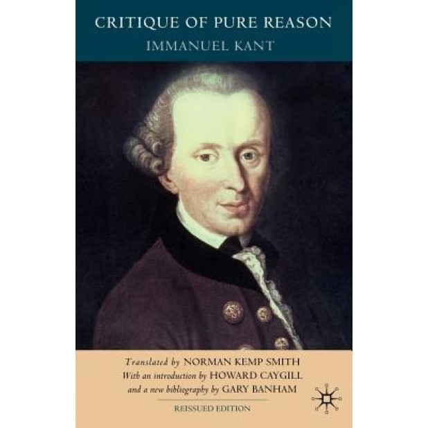 Critique of Pure Reason, Immanuel Kant (Author)