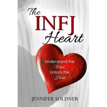 The Infj Heart: Understand the Mind, Unlock the Heart, Jennifer Soldner (Author) The Infj Heart: Understand the Mind, Unlock the Heart, Jennifer Soldner (Author)
