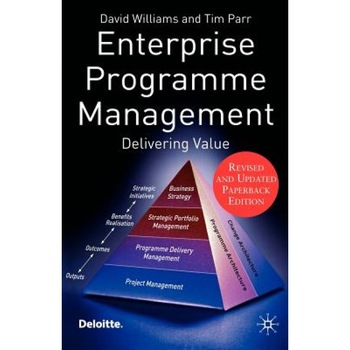 Enterprise Programme Management: Delivering Value - David Williams (Author) Enterprise Programme Management: Delivering Value - David Williams (Author)