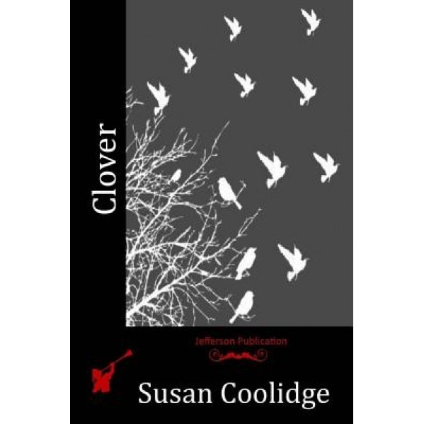 Clover, Susan Coolidge (Author)