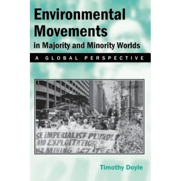 Environmental Movements in Majority and Minority Worlds: A Global Perspective - Timothy Doyle (Author)