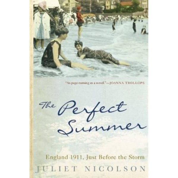 The Perfect Summer: England 1911, Just Before the Storm, Juliet Nicolson