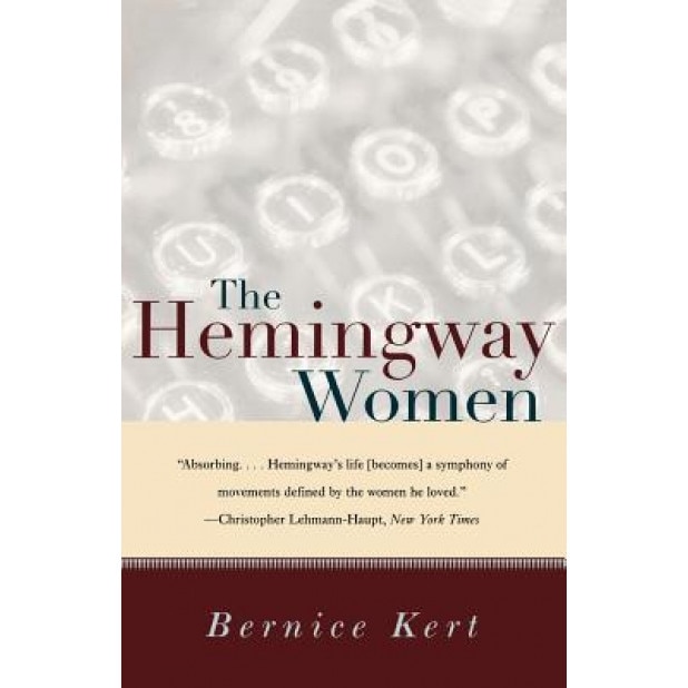 The Hemingway Women, Bernice Kert (Author)