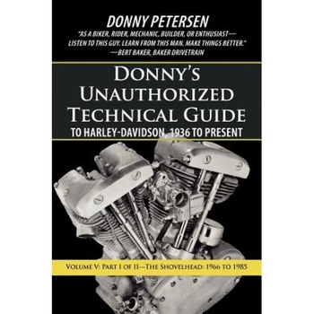 Donny's Unauthorized Technical Guide to Harley-Davidson, Donny Petersen (Author) Donny's Unauthorized Technical Guide to Harley-Davidson, Donny Petersen (Author)