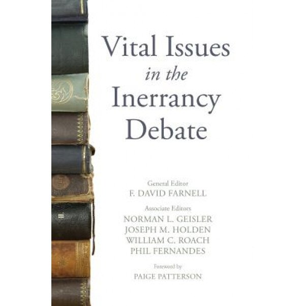 Vital Issues in the Inerrancy Debate, F. David Farnell (Editor)