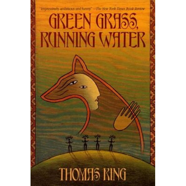 Green Grass, Running Water, Thomas King