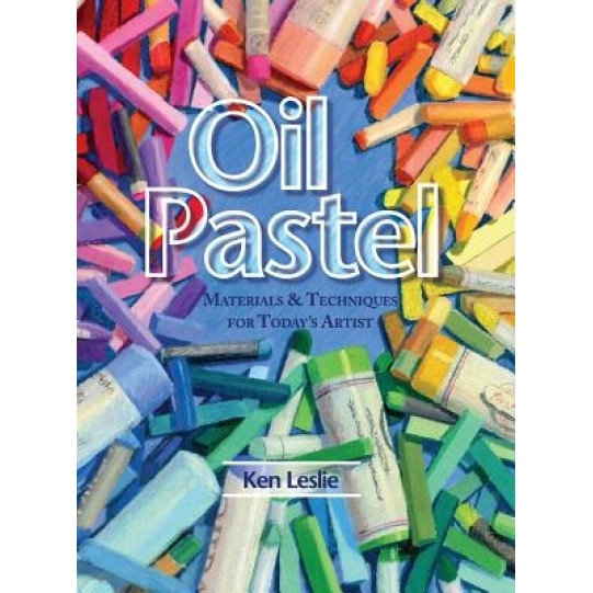 Oil Pastel: Materials and Techniques for Today's Artist, Kenneth D. Leslie (Author)