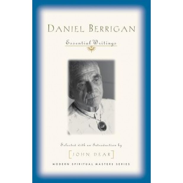 Daniel Berrigan: Essential Writings, Daniel Berrigan