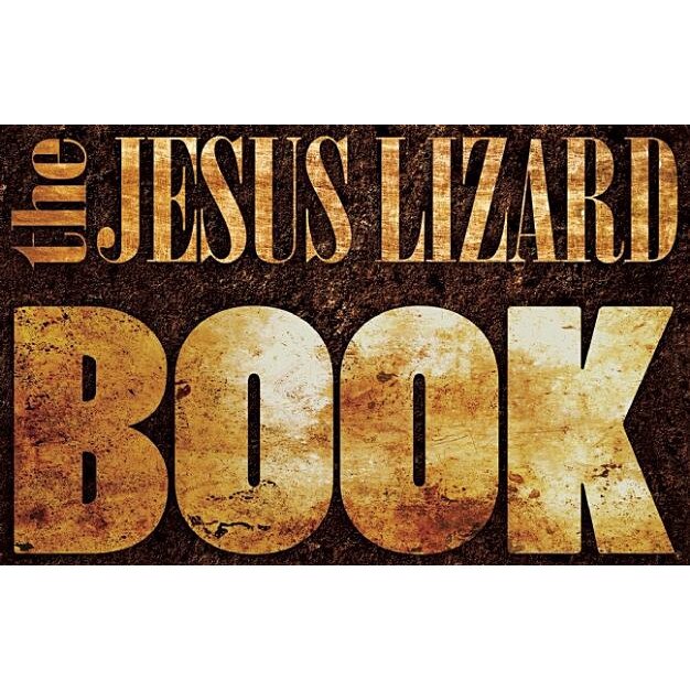 The Jesus Lizard Book, The Jesus Lizard (Author)