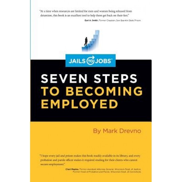 Jails to Jobs: Seven Steps to Becoming Employed - Mark Drevno (Author)
