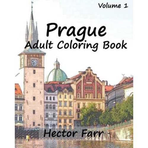 Prague: Adult Coloring Book, Volume 1: City Sketch Coloring Book, Hector Farr (Author)