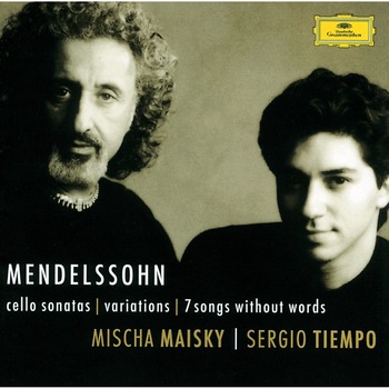 Mischa Maisky, Sergio Tiempo - Mendelssohn: Cello Sonatas; Songs Without Words (CD) Mischa Maisky, Sergio Tiempo - Mendelssohn: Cello Sonatas; Songs Without Words (CD)