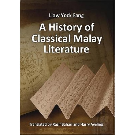 A History of Classical Malay Literature, Liaw Yock Fang (Author)