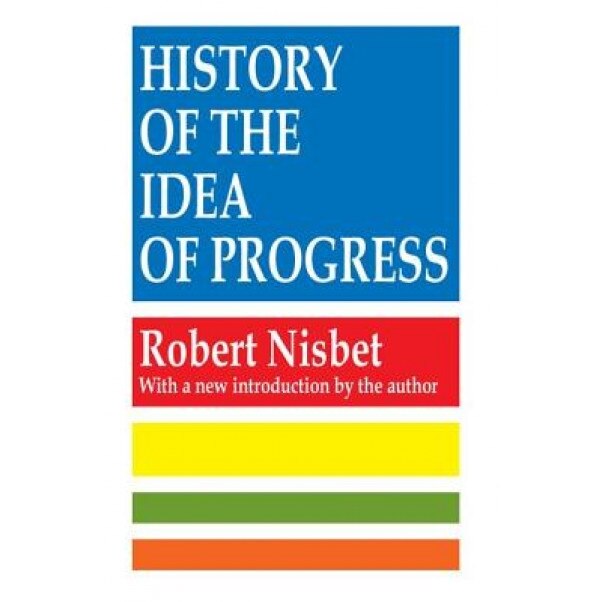 History of the Idea of Progress, Nisbet (Author)