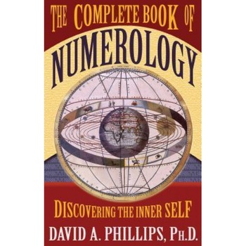 The Complete Book of Numerology: Discovering the Inner Self - David A. Phillips The Complete Book of Numerology: Discovering the Inner Self - David A. Phillips