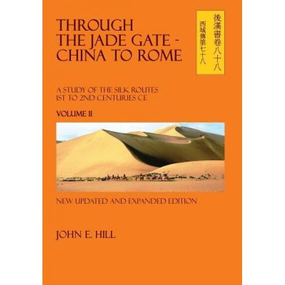Through the Jade Gate - China to Rome: Volume II, MR John E. Hill (Author)